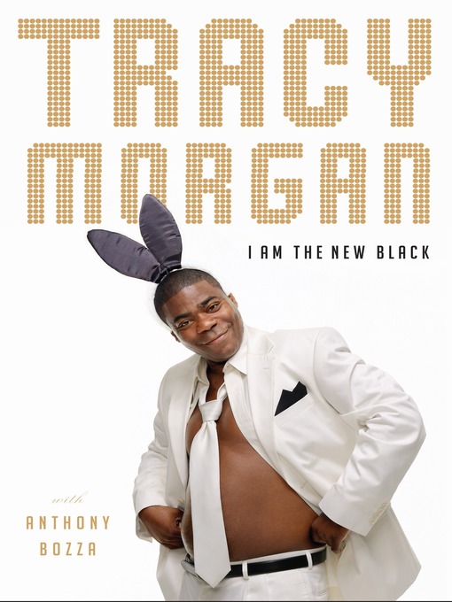 Title details for I Am the New Black by Tracy Morgan - Wait list